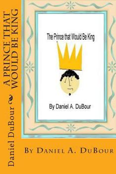 Paperback A Prince That Would Be King Book