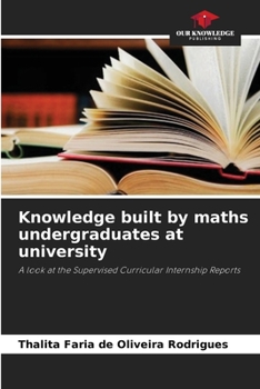 Paperback Knowledge built by maths undergraduates at university Book