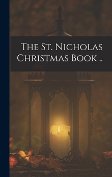 Hardcover The St. Nicholas Christmas Book .. Book