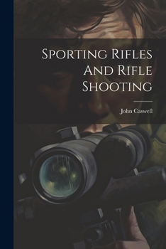 Paperback Sporting Rifles And Rifle Shooting Book