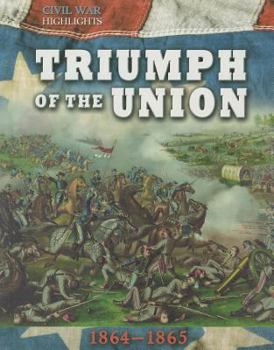 Library Binding Triumph of the Union: 1864-1865 Book