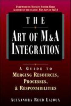 Hardcover The Art of M&A Integration: A Guide to Merging Resources, Processes and Responsibilities Book