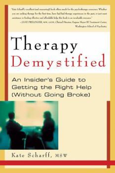 Paperback Therapy Demystified: An Insider's Guide to Getting the Right Help Without Going Broke Book