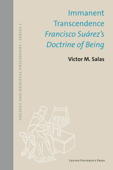 Hardcover Immanent Transcendence: Francisco Suárez's Doctrine of Being Book