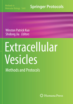Extracellular Vesicles: Methods and Protocols - Book #1660 of the Methods in Molecular Biology