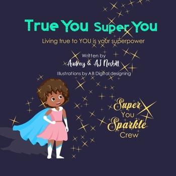 Paperback True You Super You: Living true to you is your superpower Book