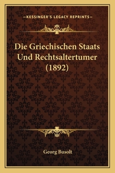 Paperback Die Griechischen Staats Und Rechtsaltertumer (1892) [German] Book