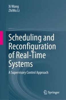 Hardcover Scheduling and Reconfiguration of Real-Time Systems: A Supervisory Control Approach Book