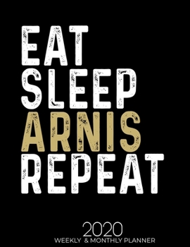 Paperback Eat Sleep Arnis Repeat: Gifts for Arnis Lovers High Performance Weekly Monthly Planner To Track Your Fuckery And Get Shit Done - Agenda Calend Book