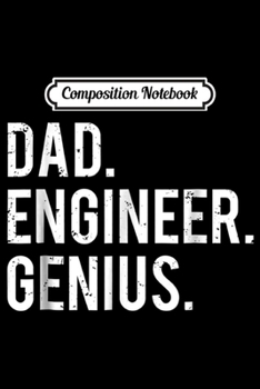 Composition Notebook: Mens Dad Engineer Genius Cute Engineering Father Gift Journal/Notebook Blank Lined Ruled 6x9 100 Pages
