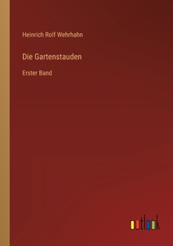 Paperback Die Gartenstauden: Erster Band [German] Book