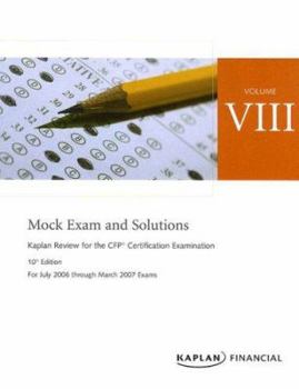 Paperback Mock Exam and Solutions: For July 2006 Through March 2007 Exams (Kaplan Review for the CFP Certification Examination) Book