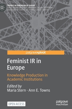 Hardcover Feminist IR in Europe: Knowledge Production in Academic Institutions Book