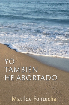 Paperback Yo también he abortado [Spanish] Book