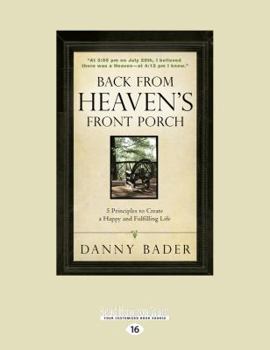 Paperback Back from Heaven's Front Porch: 5 Principles to Create a Happy and Fulfilling Life (Large Print 16pt) [Large Print] Book