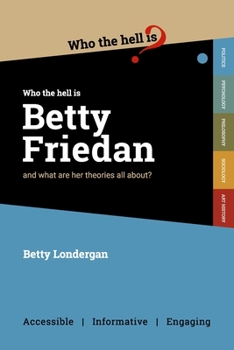 Paperback Who the Hell is Betty Friedan?: And what are her theories all about? Book