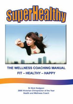 Paperback Super Healthy: The Wellness Coaching Manual Book