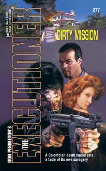 Dirty Mission (Mack Bolan The Executioner #277) - Book #277 of the Mack Bolan the Executioner