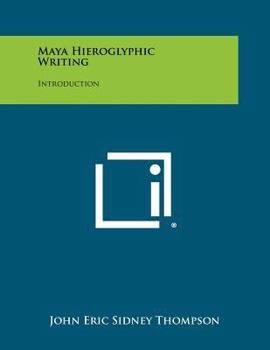 Paperback Maya Hieroglyphic Writing: Introduction Book