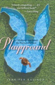 Hardcover Playground: A Childhood Lost Inside the Playboy Mansion Book