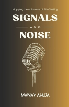 Paperback Signals and Noise: Mapping the Unknowns of AI in Testing Book