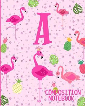 Paperback Composition Notebook A: Pink Flamingo Initial A Composition Wide Ruled Notebook Book