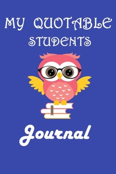 My Quotable Students Journal: Lined Journal, 120 Pages, 6 x 9, Soft Cover, Matte Finish