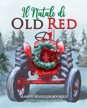 Paperback Il Natale di Old Red: Old Red ottiene un possibilità di aiutare un amico. [Italian] Book