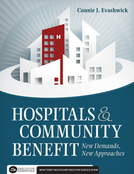 Paperback Hospitals and Community Benefit: New Demands, New Approaches Book