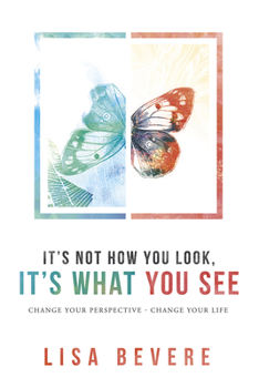 Hardcover It's Not How You Look, It's What You See Book