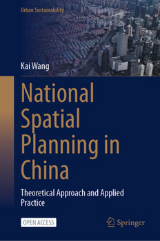 Hardcover National Spatial Planning in China: Theoretical Approach and Applied Practice Book