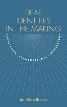 Paperback Deaf Identities in the Making: Local Lives, Transnational Connections Book