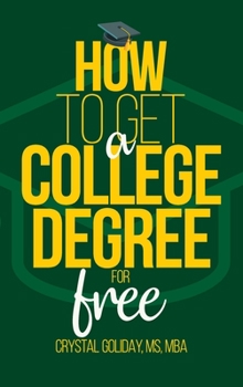 Hardcover How To Get A College Degree For Free Book