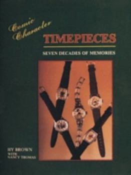 Hardcover Comic Character Timepieces: Seven Decades of Memories Book