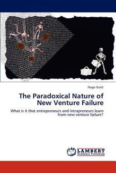 Paperback The Paradoxical Nature of New Venture Failure Book