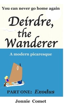 Paperback Deirdre, the Wanderer: A Modern Picaresque Book