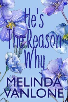 He's The Reason Why (The Bellamy Sisters) - Book #3 of the Bellamy Sisters