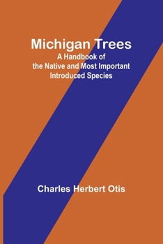 Paperback Michigan Trees: A Handbook of the Native and Most Important Introduced Species Book