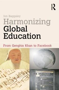 Paperback Harmonizing Global Education: From Genghis Khan to Facebook Book