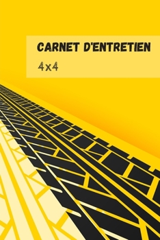 Paperback Carnet d'entretien 4x4: Carnet de bord d'entretien automobile toutes marques - suivi contrôle technique, révision, vidange et réparation - 50 [French] Book