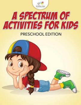 Paperback A Spectrum of Activities for Kids Preschool Edition Book