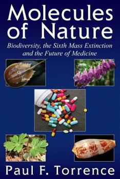 Molecules of Nature: Biodiversity, the Sixth Mass Extinction and the Future of Medicine