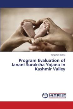 Paperback Program Evaluation of Janani Suraksha Yojana in Kashmir Valley Book