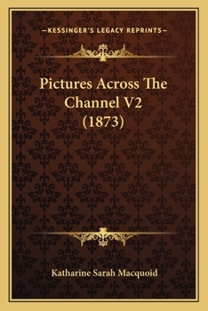 Paperback Pictures Across The Channel V2 (1873) Book
