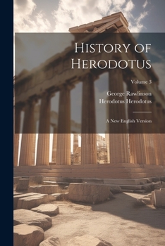 Paperback History of Herodotus: A new English Version; Volume 3 Book