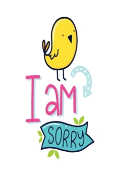 Paperback I Am Sorry: Dot Journal for Your Journaling Ideas - Diary for Girls and Women - Cute Unique Gift Idea for Your Co-Worker Partner L Book