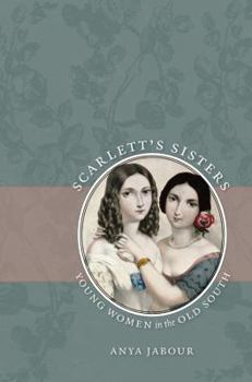 Paperback Scarlett's Sisters: Young Women in the Old South Book