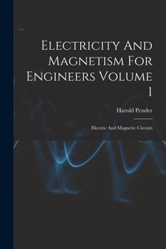 Paperback Electricity And Magnetism For Engineers Volume 1: Electric And Magnetic Circuits Book