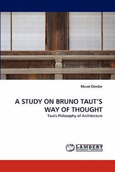 Paperback A Study on Bruno Taut's Way of Thought Book