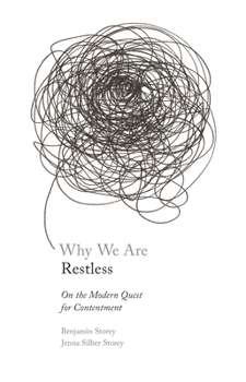 Why We Are Restless: On the Modern Quest for Contentment - Book  of the New Forum Books